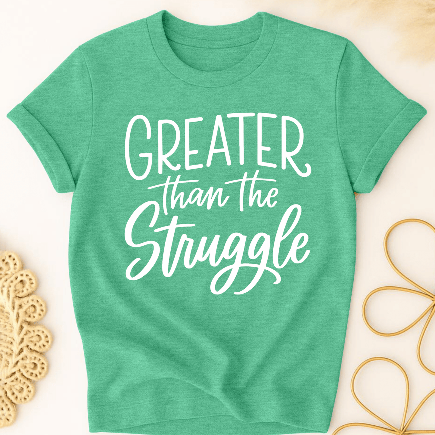 Greater Than the Struggle T-Shirt