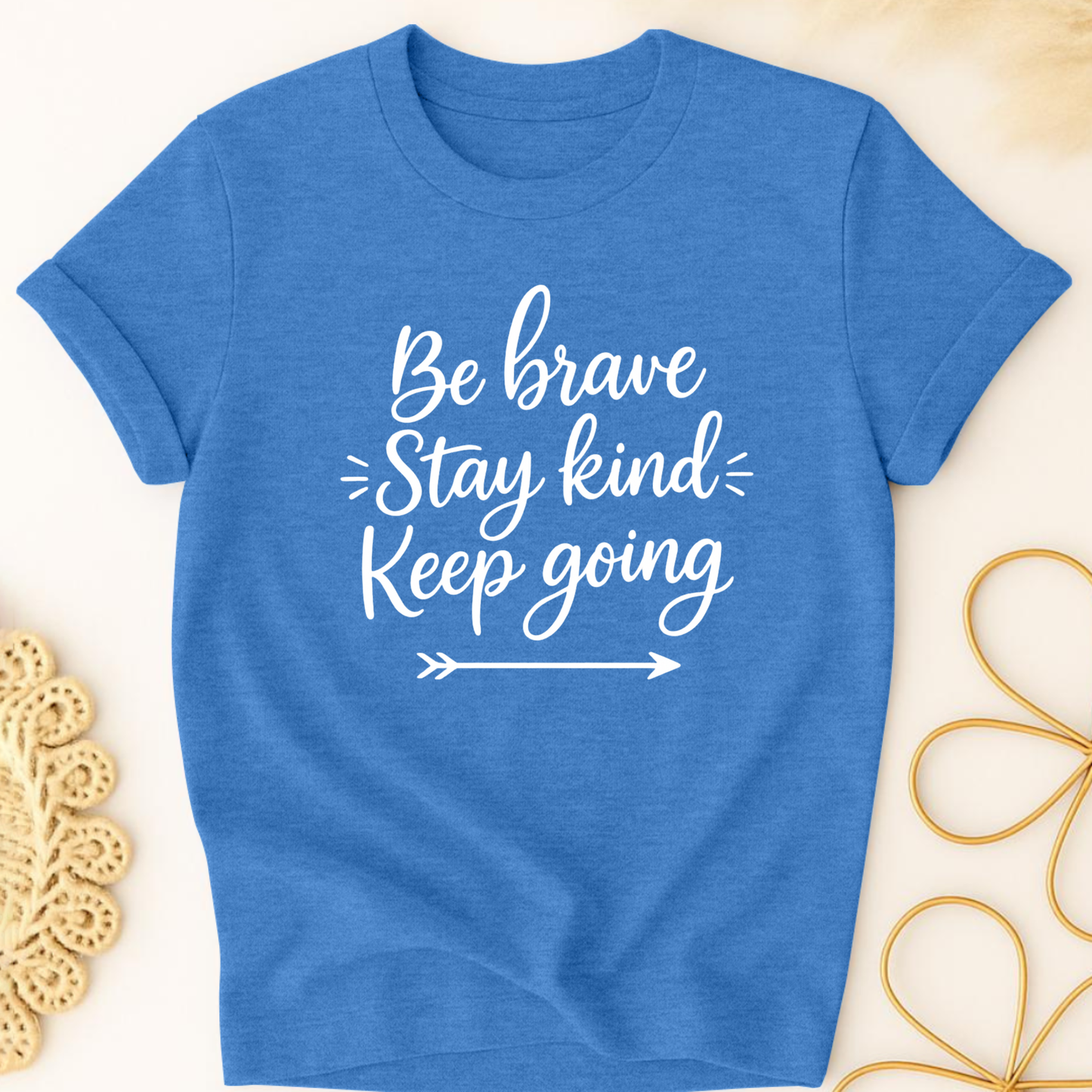 Be Brave, Stay Kind T-Shirt