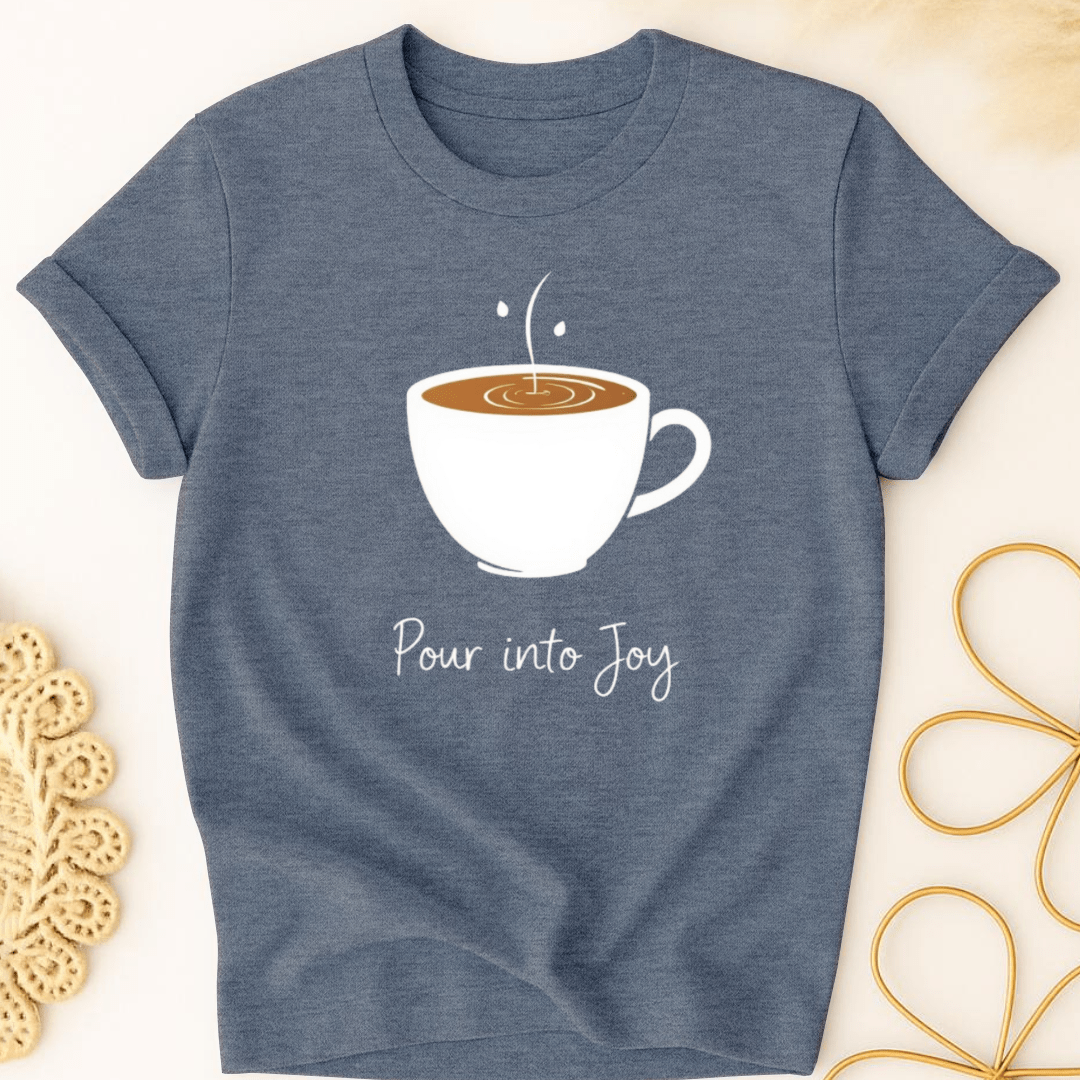 Pour into Joy
