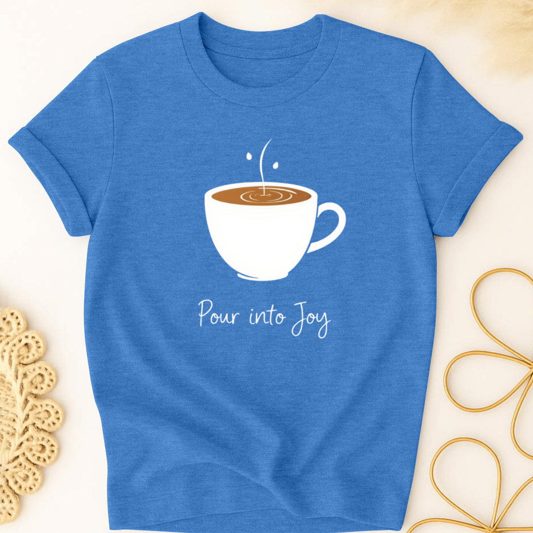 Pour into Joy