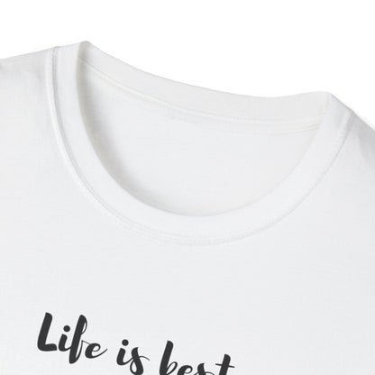 Life is Best T-Shirt