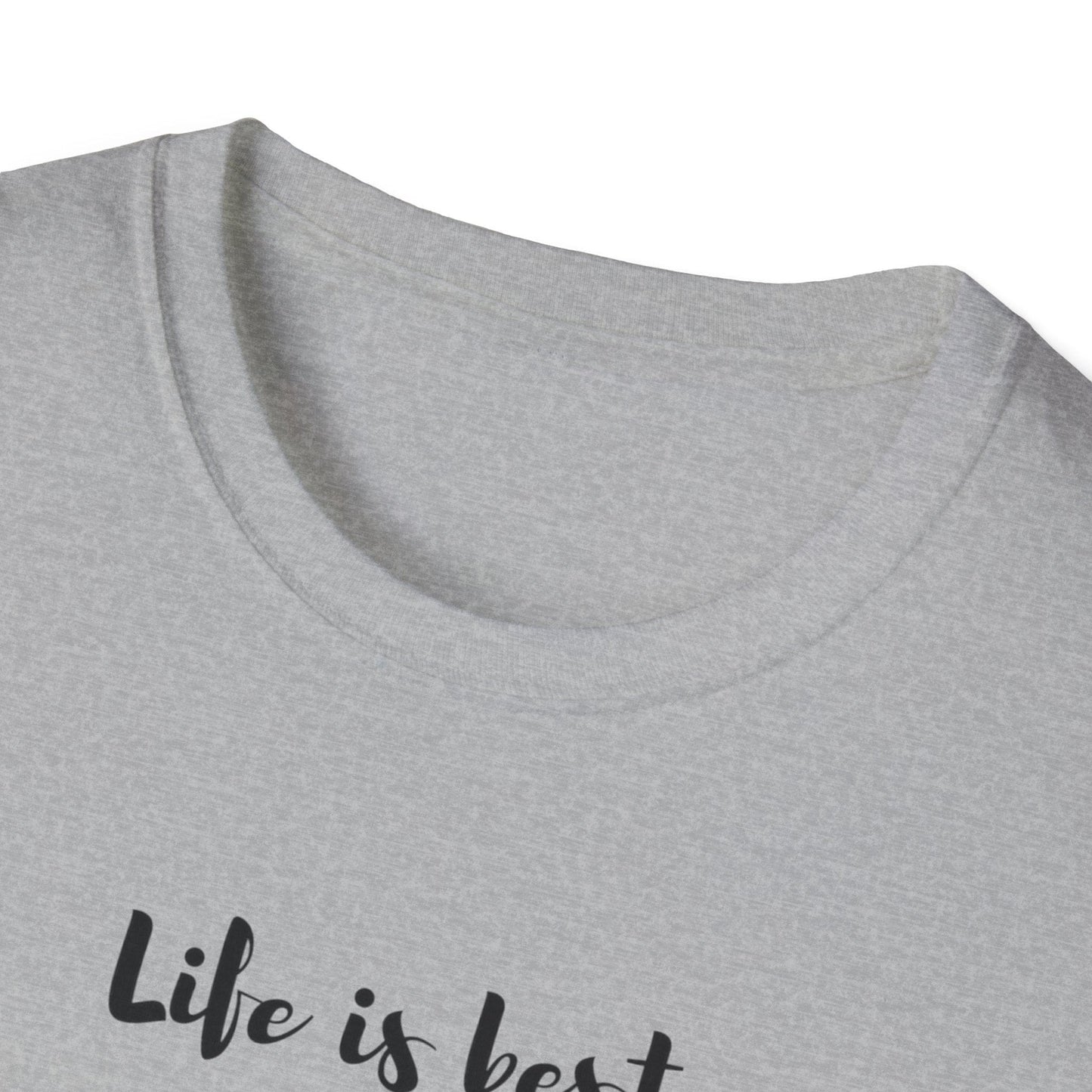 Life is Best T-Shirt