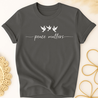 Peace Matters T-Shirt