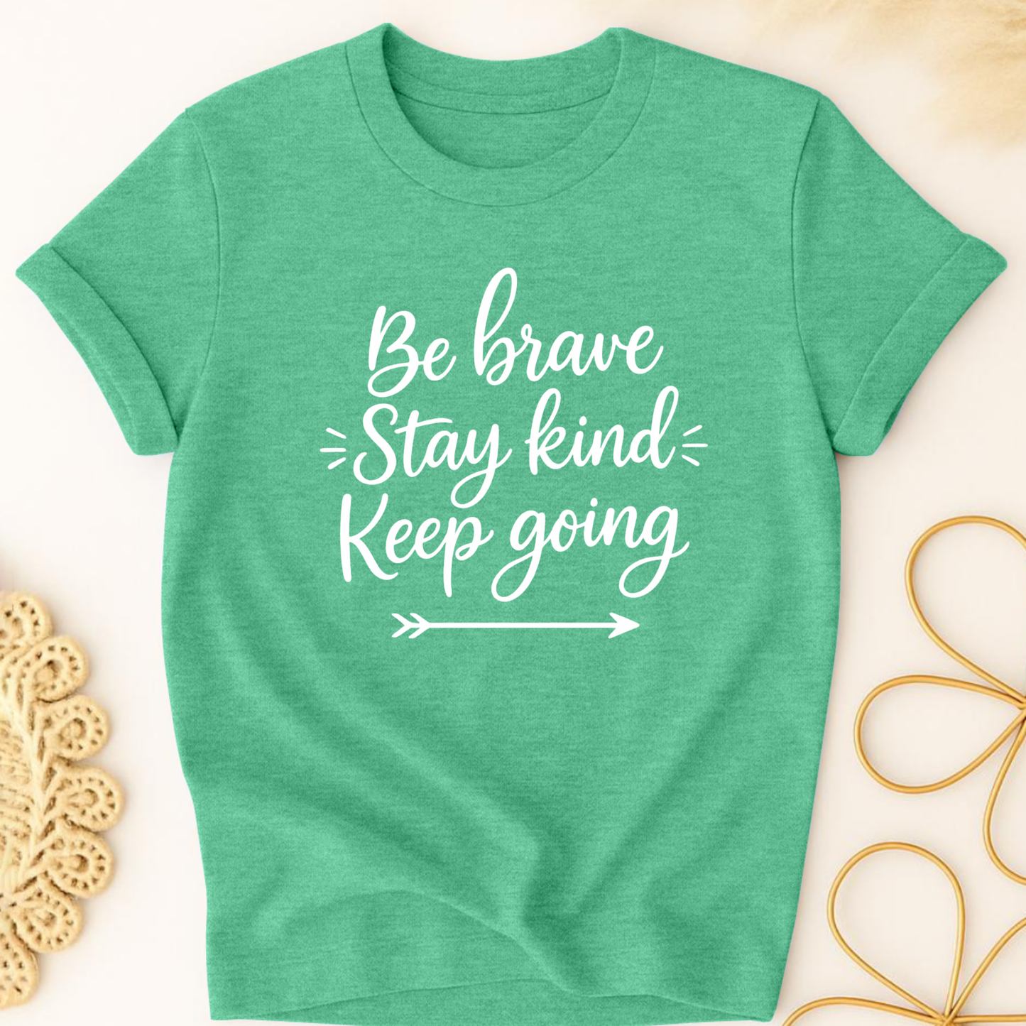 Be Brave, Stay Kind T-Shirt
