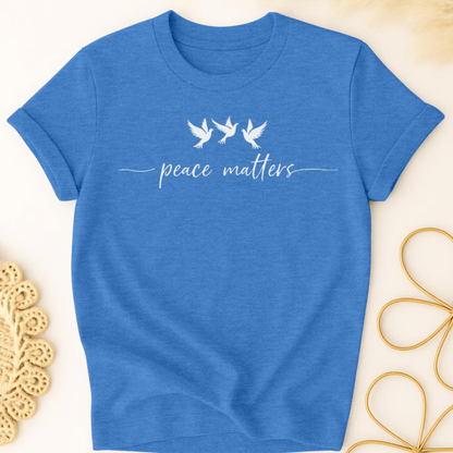 Peace Matters T-Shirt