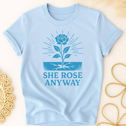 She Rose Anyway T-Shirt