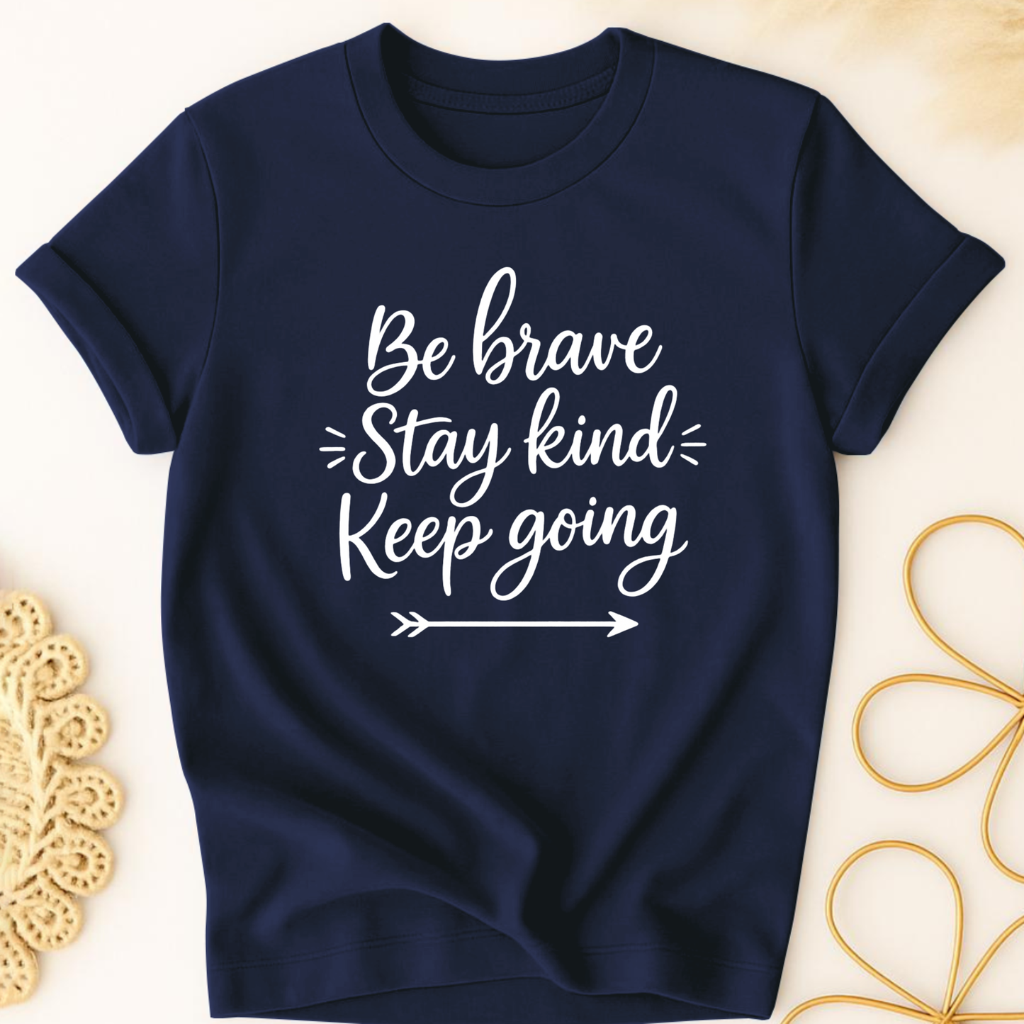 Be Brave, Stay Kind T-Shirt