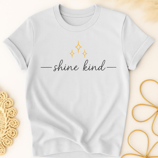 Shine Kind T-Shirt